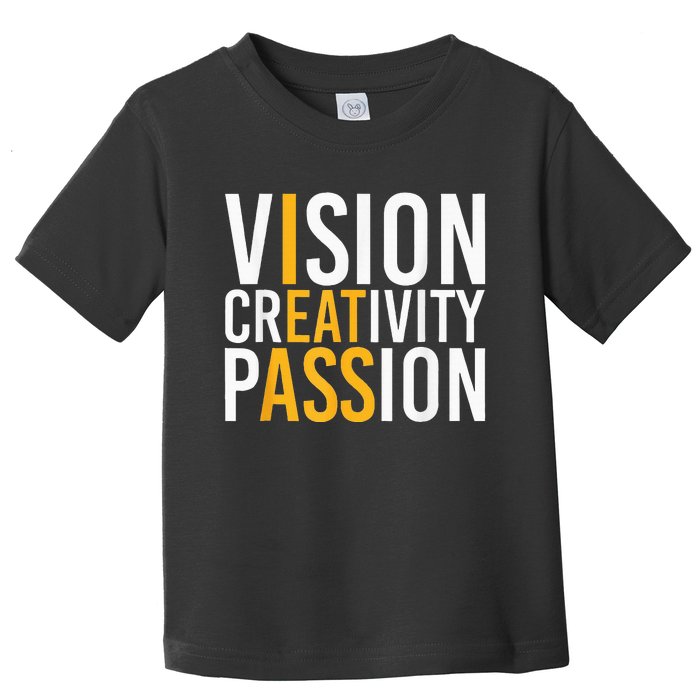 Vision Creativity Passion Toddler T-Shirt