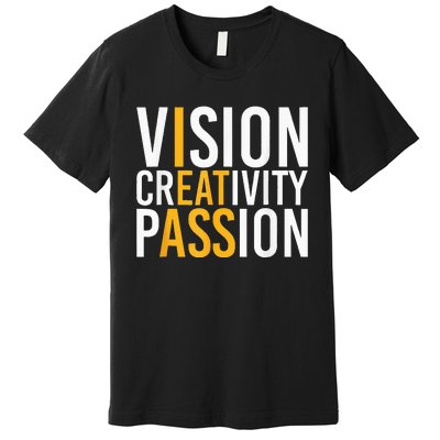 Vision Creativity Passion Premium T-Shirt