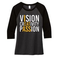 Vision Creativity Passion Women's Tri-Blend 3/4-Sleeve Raglan Shirt