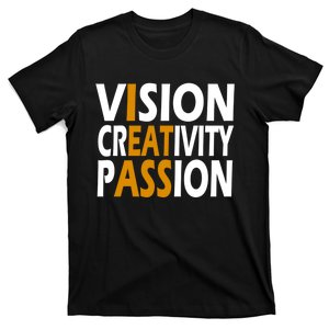 Vision Creativity Passion Funny Humor T-Shirt