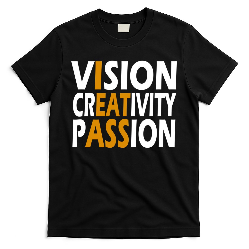Vision Creativity Passion Funny Humor T-Shirt