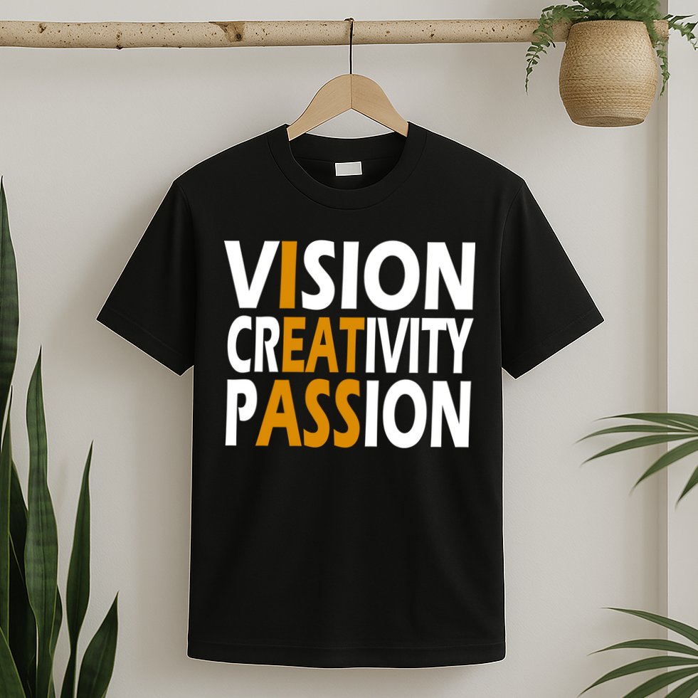 Vision Creativity Passion Funny Humor T-Shirt
