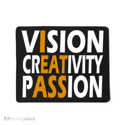 Vision Creativity Passion Funny Humor Mousepad