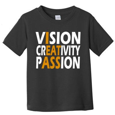 Vision Creativity Passion Funny Humor Toddler T-Shirt