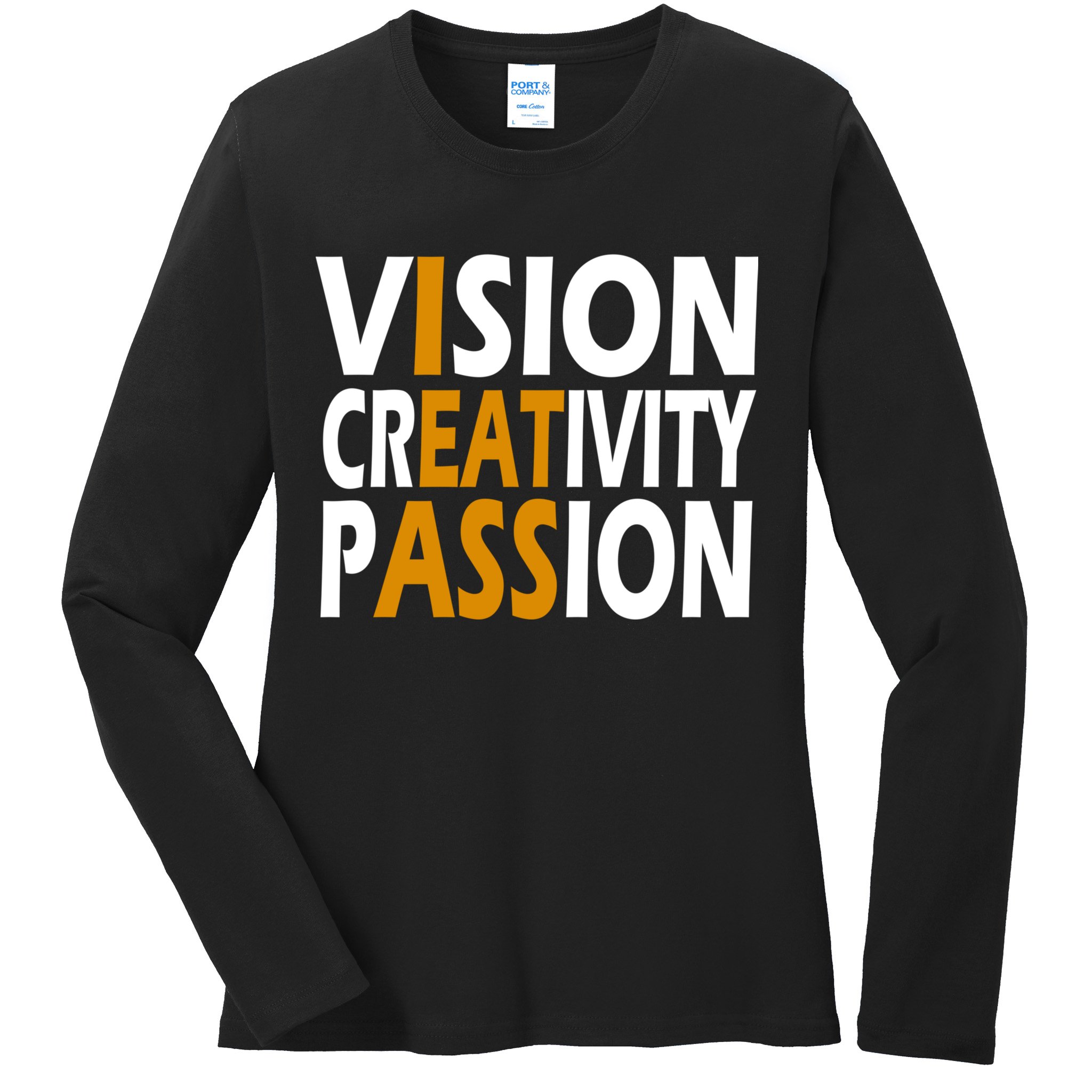 Vision Creativity Passion Funny Humor Ladies Long Sleeve Shirt