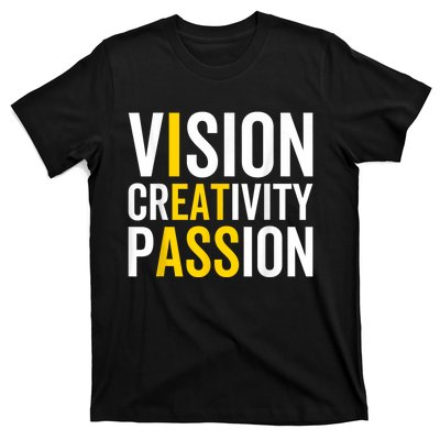 Vision Creativity Passion Funny Humor T-Shirt