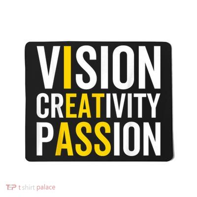 Vision Creativity Passion Funny Humor Mousepad