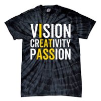 Vision Creativity Passion Funny Humor Tie-Dye T-Shirt