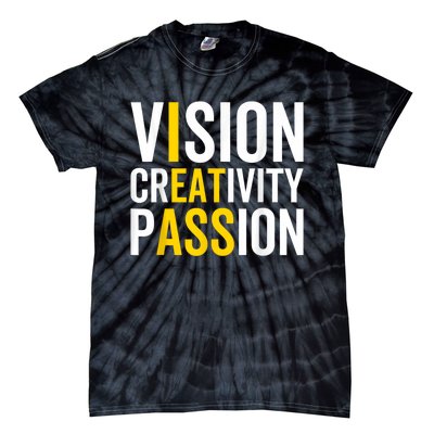 Vision Creativity Passion Funny Humor Tie-Dye T-Shirt