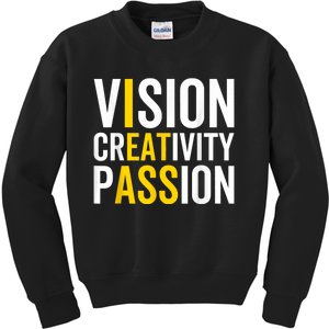 Vision Creativity Passion Funny Humor Kids Sweatshirt