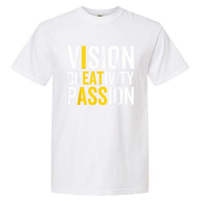 Vision Creativity Passion Funny Humor Garment-Dyed Heavyweight T-Shirt