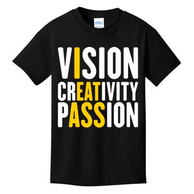 Vision Creativity Passion Funny Hidden Message I Eat Ass Kids T-Shirt