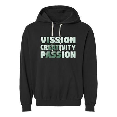 Vision Creativity Passion Funny Hidden Message Garment-Dyed Fleece Hoodie