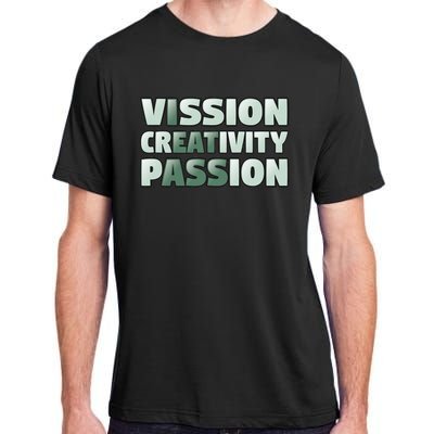 Vision Creativity Passion Funny Hidden Message Adult ChromaSoft Performance T-Shirt