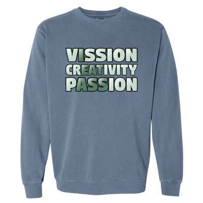 Vision Creativity Passion Funny Hidden Message Garment-Dyed Sweatshirt