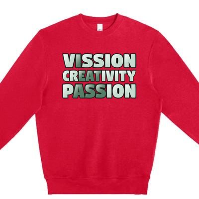 Vision Creativity Passion Funny Hidden Message Premium Crewneck Sweatshirt