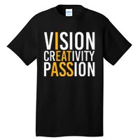 Vision Creativity Passion Tall T-Shirt