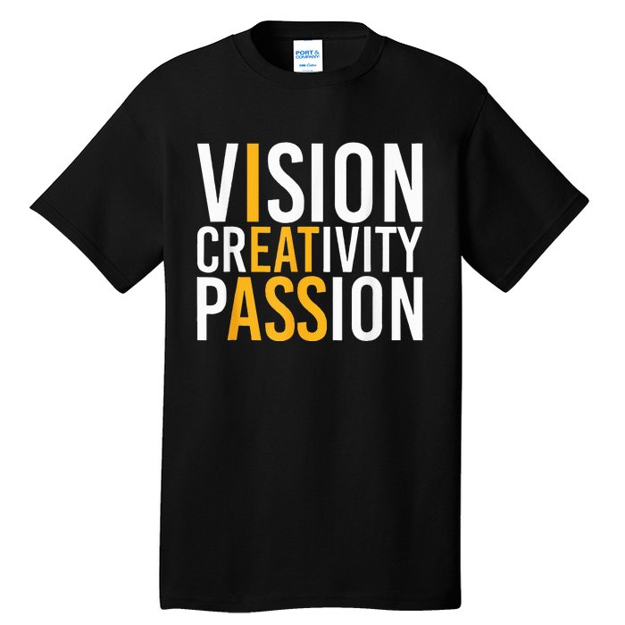 Vision Creativity Passion Tall T-Shirt