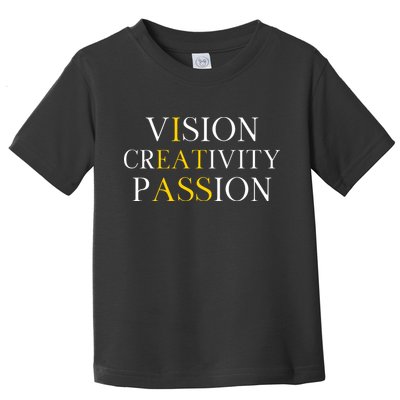Vision Creativity Passion Toddler T-Shirt