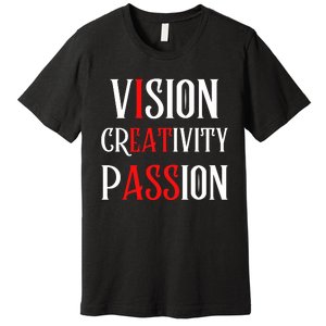 Vision Creativity Passion Premium T-Shirt