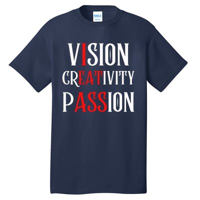 Vision Creativity Passion Tall T-Shirt