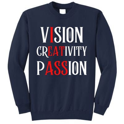 Vision Creativity Passion Tall Sweatshirt