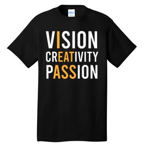 Vision Creativity Passion | I Eat Ass Funny Hidden Message Tall T-Shirt