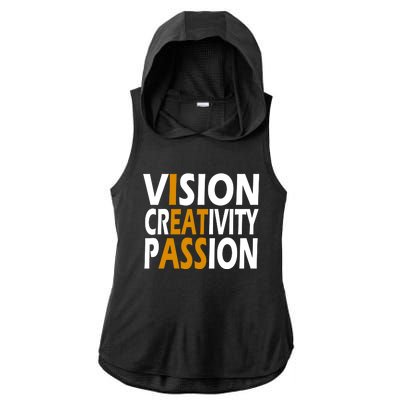 Vision Creativity Passion Quote Ladies PosiCharge Tri-Blend Wicking Draft Hoodie Tank