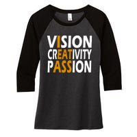 Vision Creativity Passion Quote Women's Tri-Blend 3/4-Sleeve Raglan Shirt