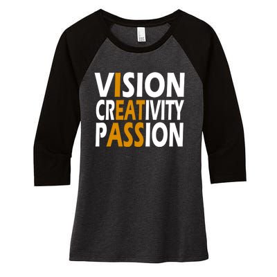 Vision Creativity Passion Quote Women's Tri-Blend 3/4-Sleeve Raglan Shirt