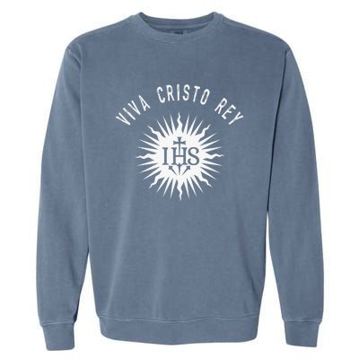 Viva Cristo Rey Catholic Cristeros Garment-Dyed Sweatshirt