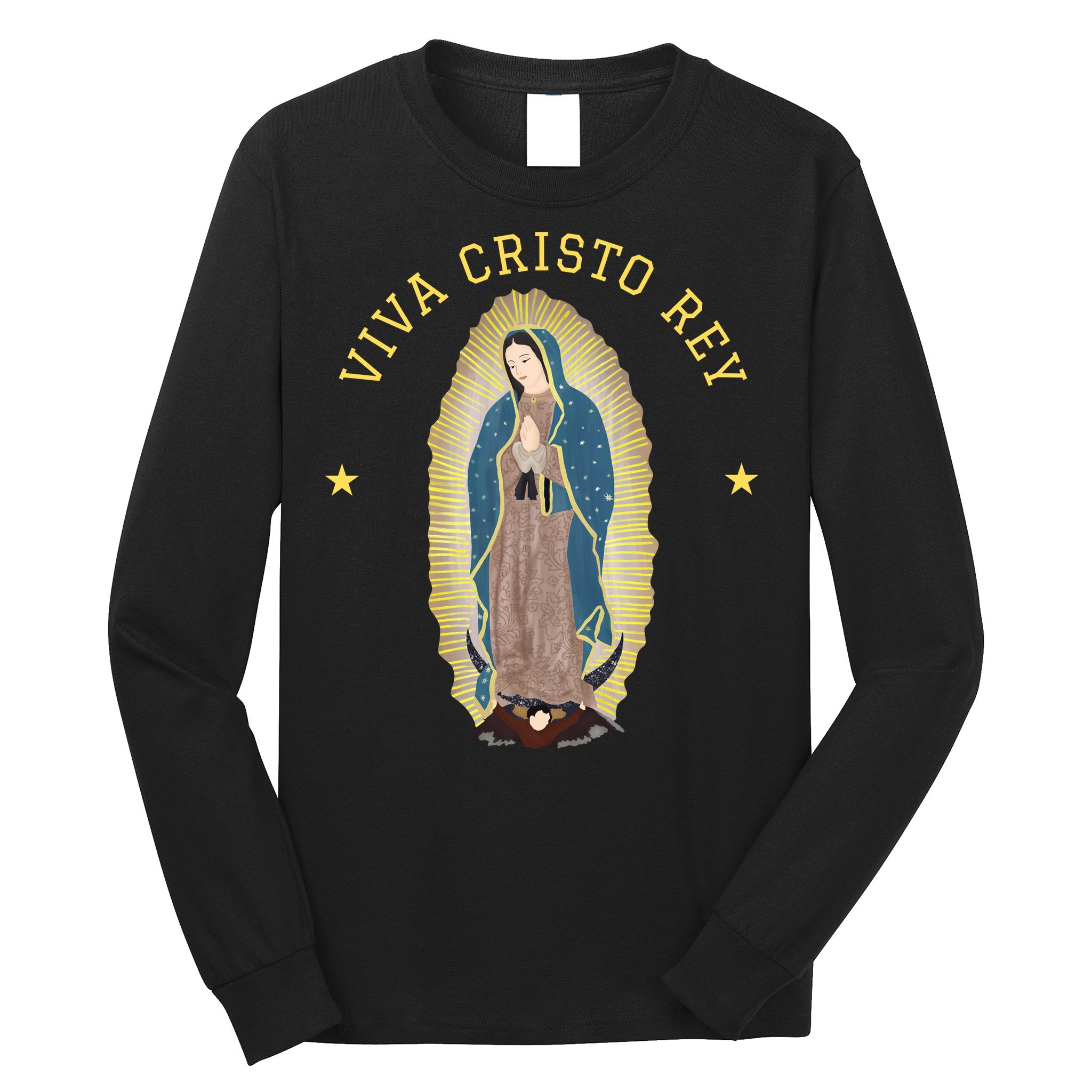 Viva Cristo Rey Our Lady Of Guadalupe Roman Catholic Gift Long Sleeve Shirt