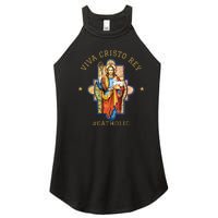 Viva Cristo Rey Roman Catholic Gift Women's Perfect Tri Rocker Tank