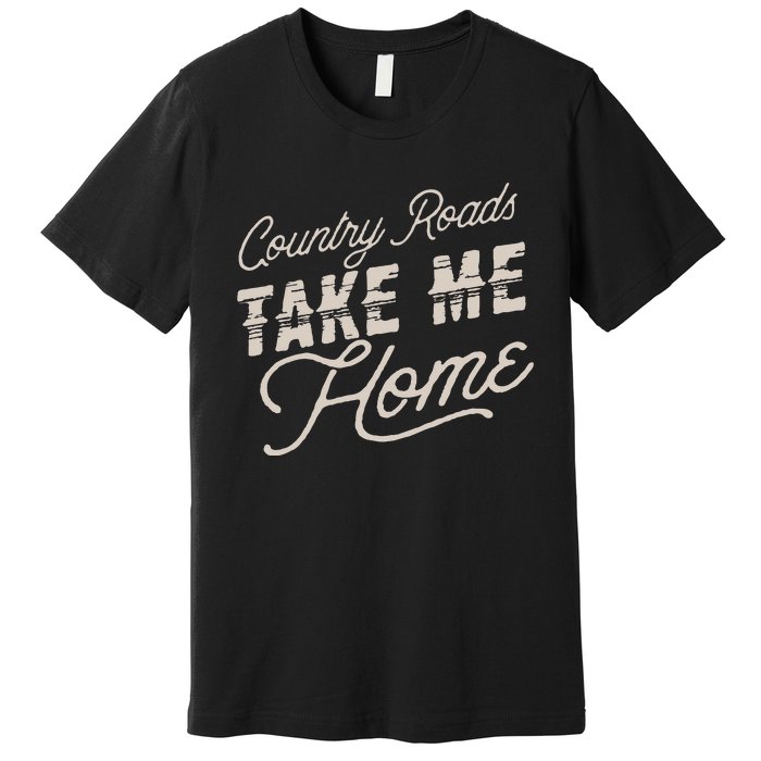 Vintage Country Roads Take Me Home Retro Premium T-Shirt