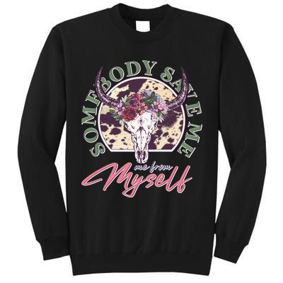 Vintage Cow Skull Somebody Save Me Me From Myself Tall Sweatshirt