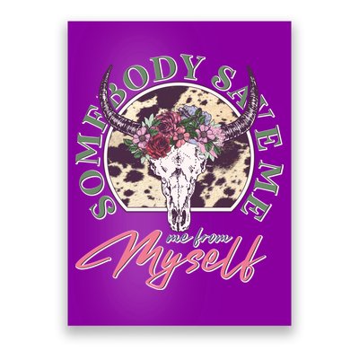 Vintage Cow Skull Somebody Save Me Me From Myself Poster