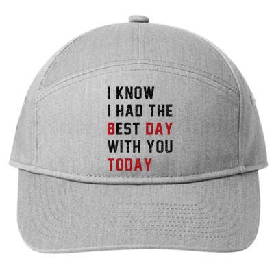 Vintage Cute Saying I Know I Had The Best Day With You Today 7-Panel Snapback Hat