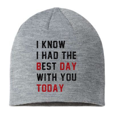 Vintage Cute Saying I Know I Had The Best Day With You Today Sustainable Beanie