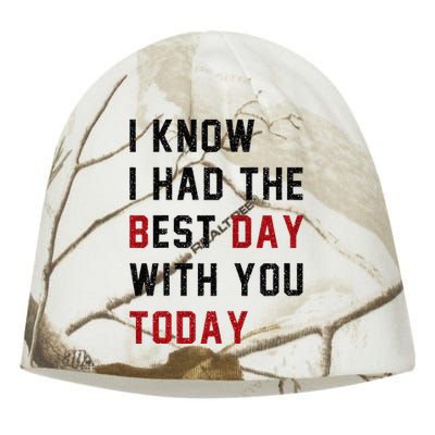 Vintage Cute Saying I Know I Had The Best Day With You Today Kati - Camo Knit Beanie