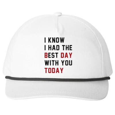 Vintage Cute Saying I Know I Had The Best Day With You Today Snapback Five-Panel Rope Hat