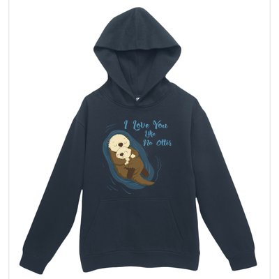 Very Cute Sea Otters : I Love You Like No Otter Gift Urban Pullover Hoodie