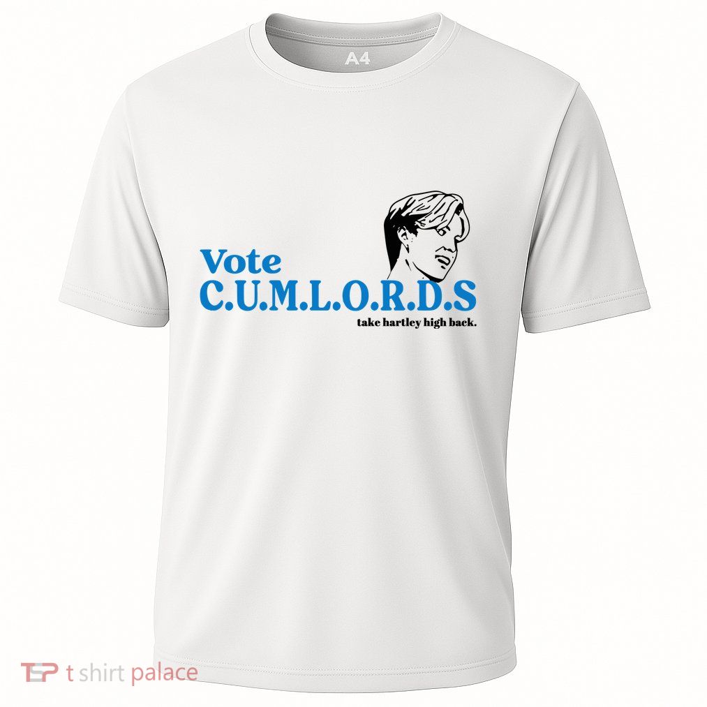 Vote Cumlords Take Hartley High Performance Shirt