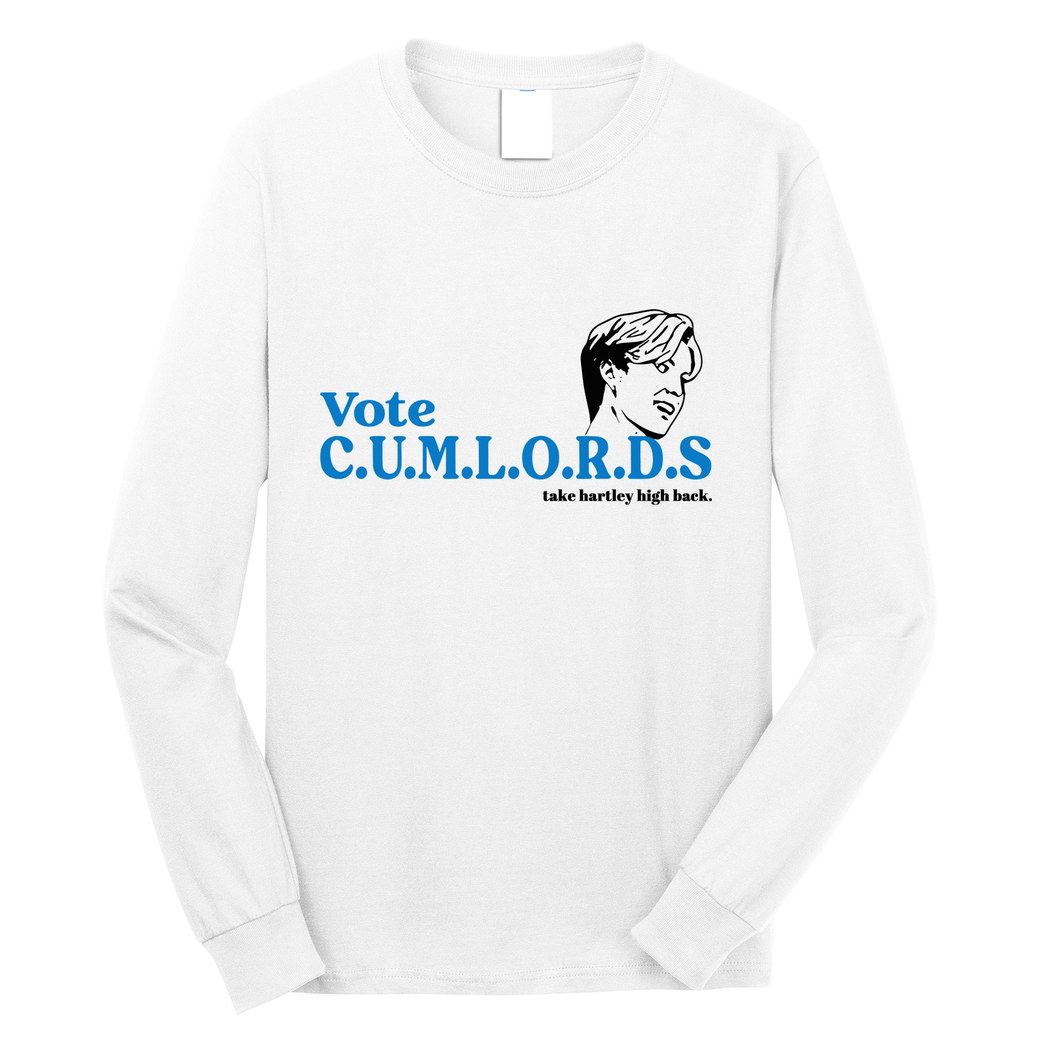 Vote Cumlords Take Hartley High Long Sleeve Shirt