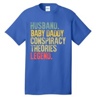 Vintage Conspiracy Theories Gift Husband Daddy Legend Meaningful Gift Tall T-Shirt