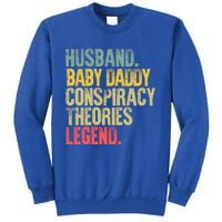 Vintage Conspiracy Theories Gift Husband Daddy Legend Meaningful Gift Tall Sweatshirt