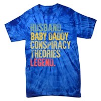 Vintage Conspiracy Theories Gift Husband Daddy Legend Meaningful Gift Tie-Dye T-Shirt