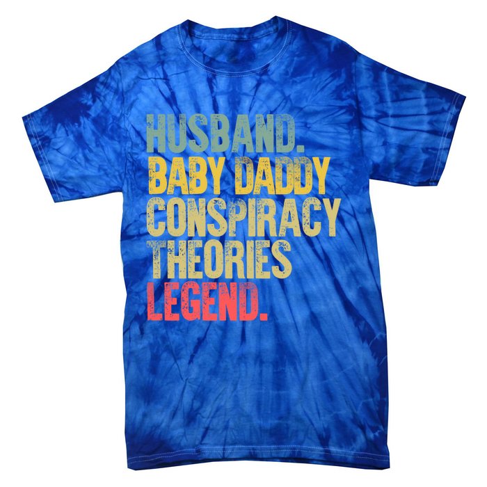 Vintage Conspiracy Theories Gift Husband Daddy Legend Meaningful Gift Tie-Dye T-Shirt