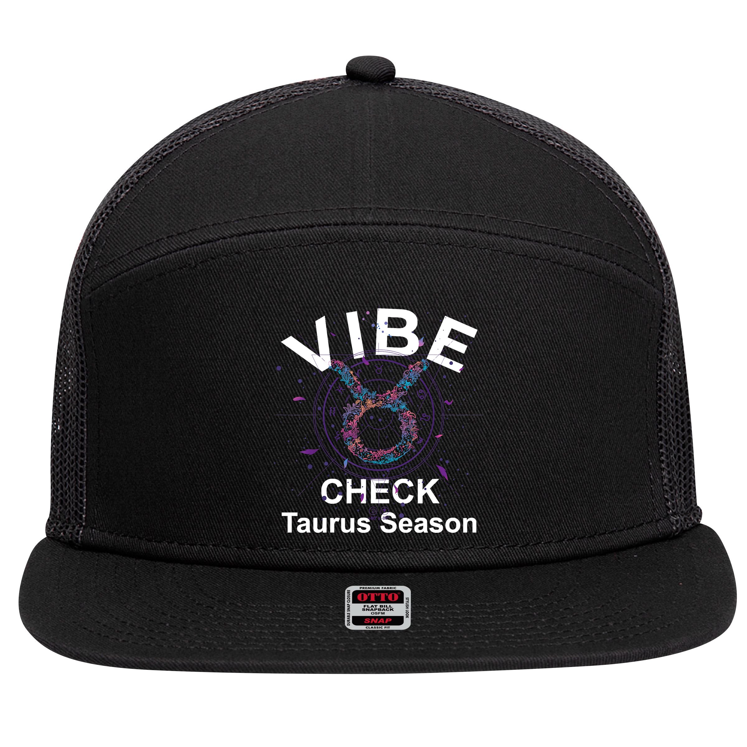Vibe Check Taurus Zodiac Sign Reliable Loyal And Sensual 7 Panel Mesh Trucker Snapback Hat