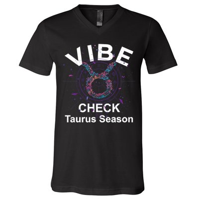 Vibe Check Taurus Zodiac Sign Reliable Loyal And Sensual V-Neck T-Shirt