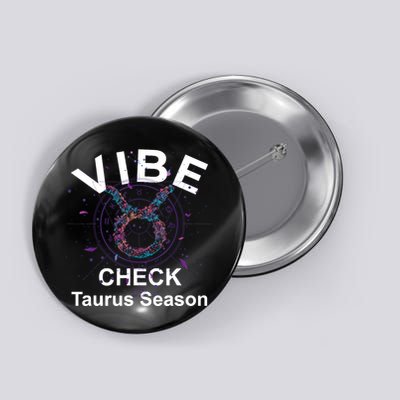 Vibe Check Taurus Zodiac Sign Reliable Loyal And Sensual Button